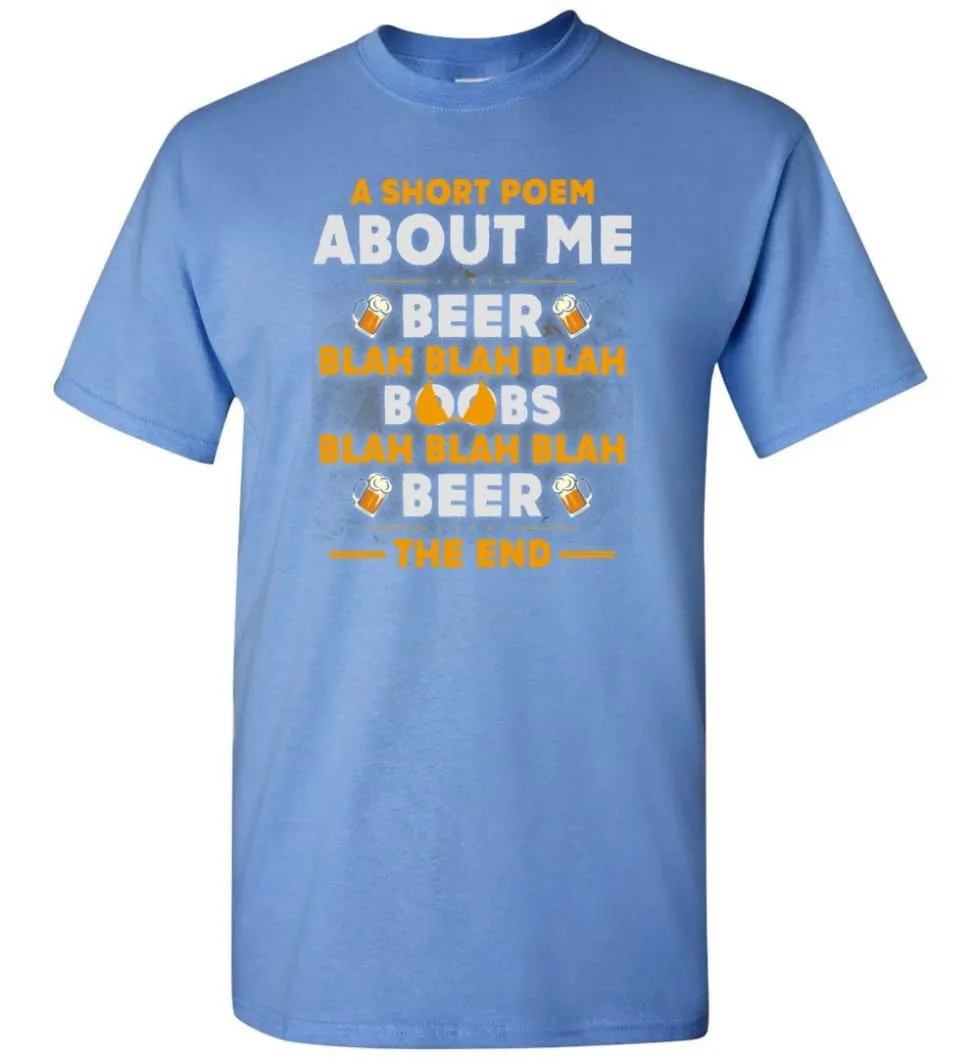 A Short Poem About Me Is Beer Boobs Blah Blah Blah Funny Beer Lover Shirt T-Shirt