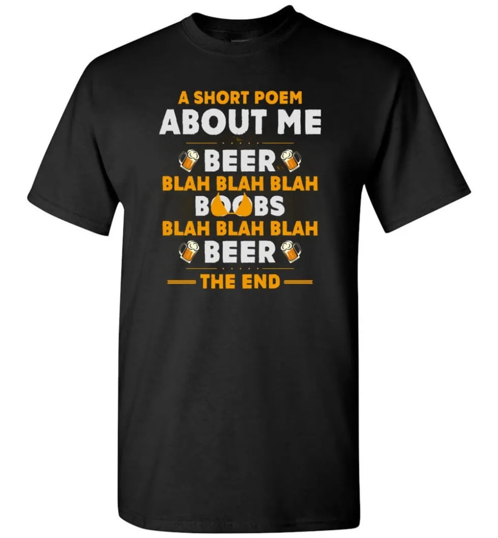 A Short Poem About Me Is Beer Boobs Blah Blah Blah Funny Beer Lover Shirt T-Shirt