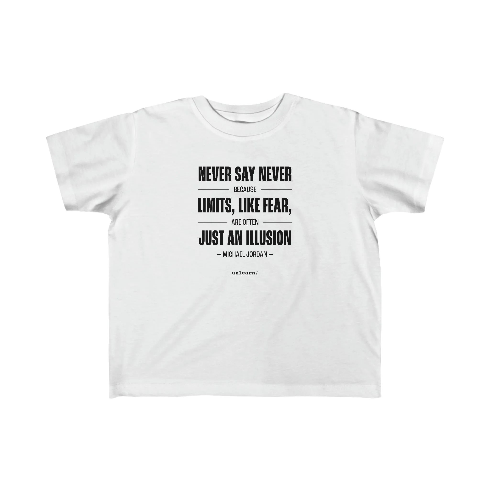 Never Say Never - Toddler T-shirt