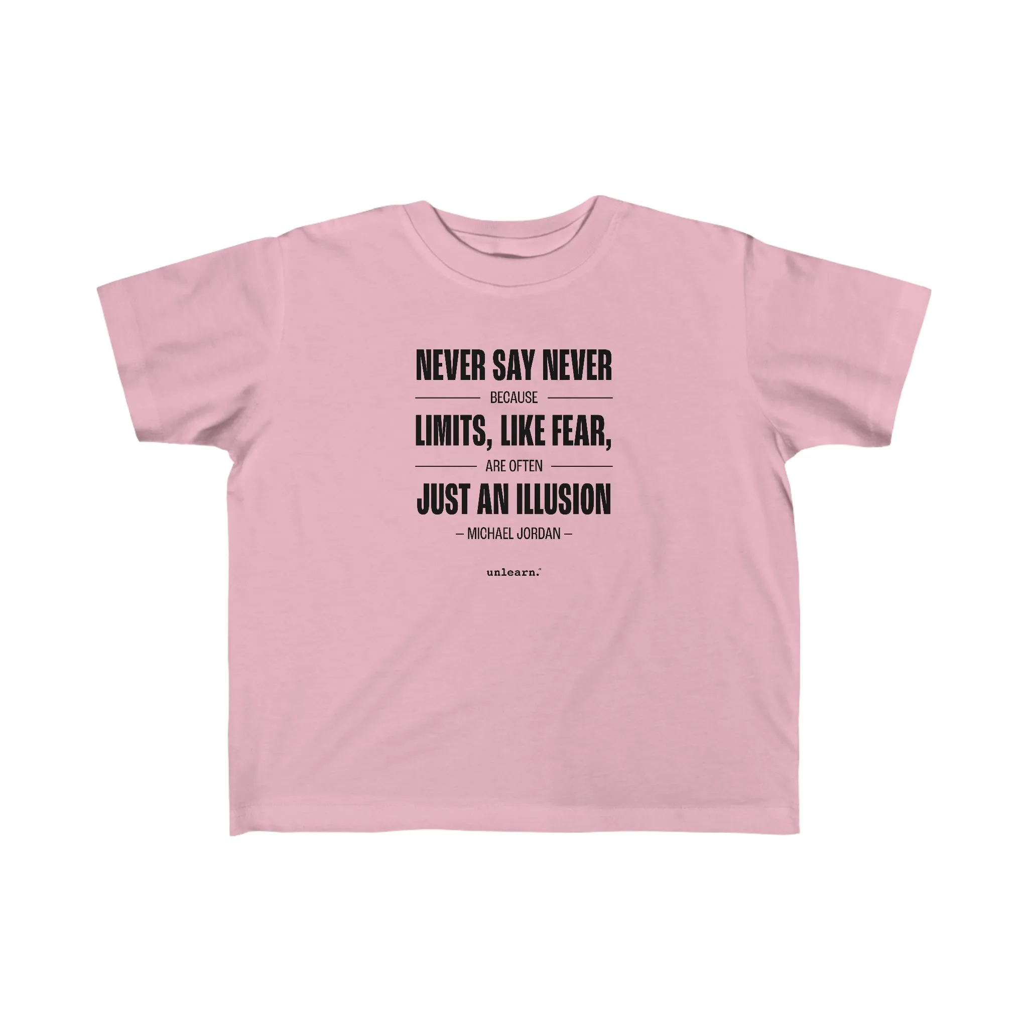 Never Say Never - Toddler T-shirt